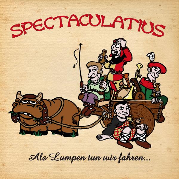 Spectaculatius - Als Lumpen tun wir fahren... (CD)